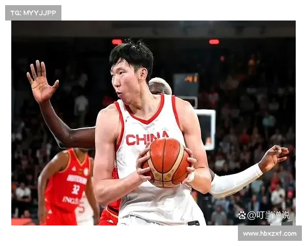 周琦回归助力新疆男篮内线升级推动球队整体竞争力提升分析